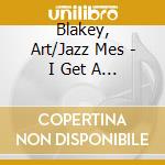 Blakey, Art/Jazz Mes - I Get A Kick Out Of Bu cd musicale di Art/jazz mes Blakey