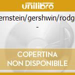 Bernstein/gershwin/rodger -