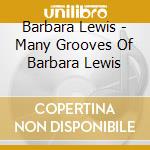 Barbara Lewis - Many Grooves Of Barbara Lewis cd