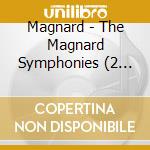 Magnard - The Magnard Symphonies (2 Cd) cd