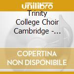 Trinity College Choir Cambridge - Anthems 1 cd