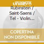 Rubinstein / Saint-Saens / Tel - Violin Rarities cd musicale di Rubinstein / Saint