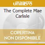 The Complete Mae Carlisle
