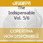The Indispensable Vol. 5/6 cd musicale di ELLINGTON DUKE