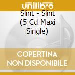 Slint - Slint (5 Cd Maxi Single) cd