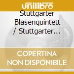 Stuttgarter Blasenquintett / Stuttgarter Wind-Instrument Quintet - Wind-Instruments Works cd musicale di Stuttgarter Blasenquintett / Stuttgarter Wind