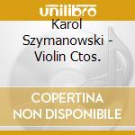 Karol Szymanowski - Violin Ctos.