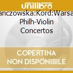 Danczowska:Kord:Warsaw Philh-Violin Concertos cd