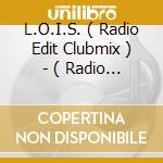 L.O.I.S. ( Radio Edit Clubmix ) - ( Radio Edit Dancemix ) - ( Extended Clubmix ) - ( Extended Dancemix ) cd