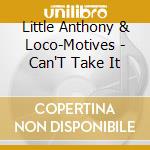 Little Anthony & Loco-Motives - Can'T Take It cd