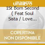 1St Born Second ( Feat Soul Sista / Love It / Fast Lane ) cd