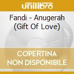 Fandi - Anugerah (Gift Of Love) cd