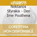 Nektarios Sfyrakis - Den Ime Pouthena cd musicale di Nektarios Sfyrakis