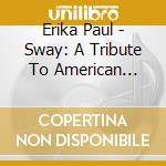 Erika Paul - Sway: A Tribute To American Latin Jazz cd