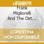Frank Migliorelli And The Dirt Nappers - Bass, Drums, Guitars And Organs