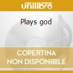 Plays god cd