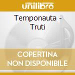 Temponauta - Truti cd musicale di Temponauta
