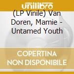 (LP Vinile) Van Doren, Mamie - Untamed Youth vinile