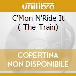 C'Mon N'Ride It ( The Train) cd musicale di Terminal Video