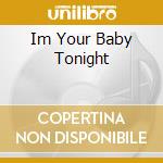 Im Your Baby Tonight cd