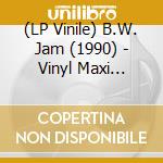 (LP Vinile) B.W. Jam (1990) - Vinyl Maxi Single vinile