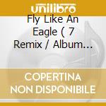 Fly Like An Eagle ( 7 Remix / Album Version ) / On The Other Side Of Paradise ( True Love / One More Day / Family Groove ) cd