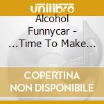 Alcohol Funnycar - ...Time To Make The Donuts cd