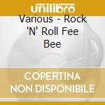 Various - Rock 'N' Roll Fee Bee cd