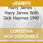 Harry James - Harry James With Dick Haymes 1940 cd