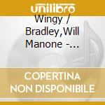 Wingy / Bradley,Will Manone - 1943-1945 cd musicale di Wingy / Bradley,Will Manone