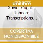 Xavier Cugat - Unheard Transcriptions & Airshots cd