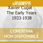 Xavier Cugat - The Early Years 1933-1938 cd