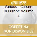 Various - Cubans In Europe Volume 2 cd