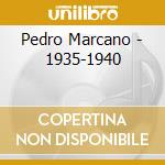 Pedro Marcano - 1935-1940 cd