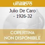 Julio De Caro - 1926-32 cd musicale di Julio De Caro