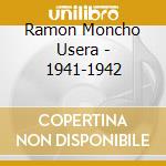 Ramon Moncho Usera - 1941-1942