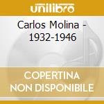 Carlos Molina - 1932-1946 cd