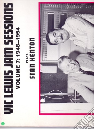 (LP Vinile) Vic Lewis - Jam Sessions Volume 7 - 1948 - 1954 - Plays Stan Kenton lp vinile di Vic Lewis