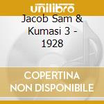 Jacob Sam & Kumasi 3 - 1928 cd musicale di Jacob Sam & Kumasi 3