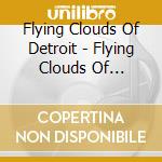 Flying Clouds Of Detroit - Flying Clouds Of Detroit cd