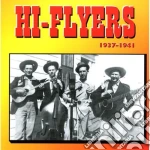 Hi Flyers - Hi Flyers 1937-1941 cd