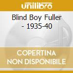Blind Boy Fuller - 1935-40 cd