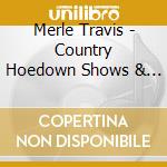 Merle Travis - Country Hoedown Shows & Films cd