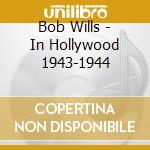 Bob Wills - In Hollywood 1943-1944 cd