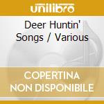 Deer Huntin' Songs / Various cd