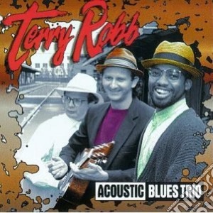 Acoustic blues trio - cd musicale di Robb Terry
