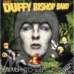 The Duffy Bishop Band - Back To The Bone cd musicale di The duffy bishop band