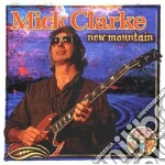 Mick Clarke - New Mountain cd