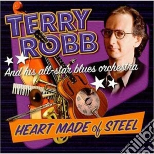 Terry Robb - Heart Made Of Steel cd musicale di Robb Terry