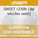 SWEET CORN (dal vecchio west) cd